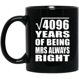 64th Anniversary Square Root of 4096 Years Mrs Always Right - 11oz Coffee Mug Black