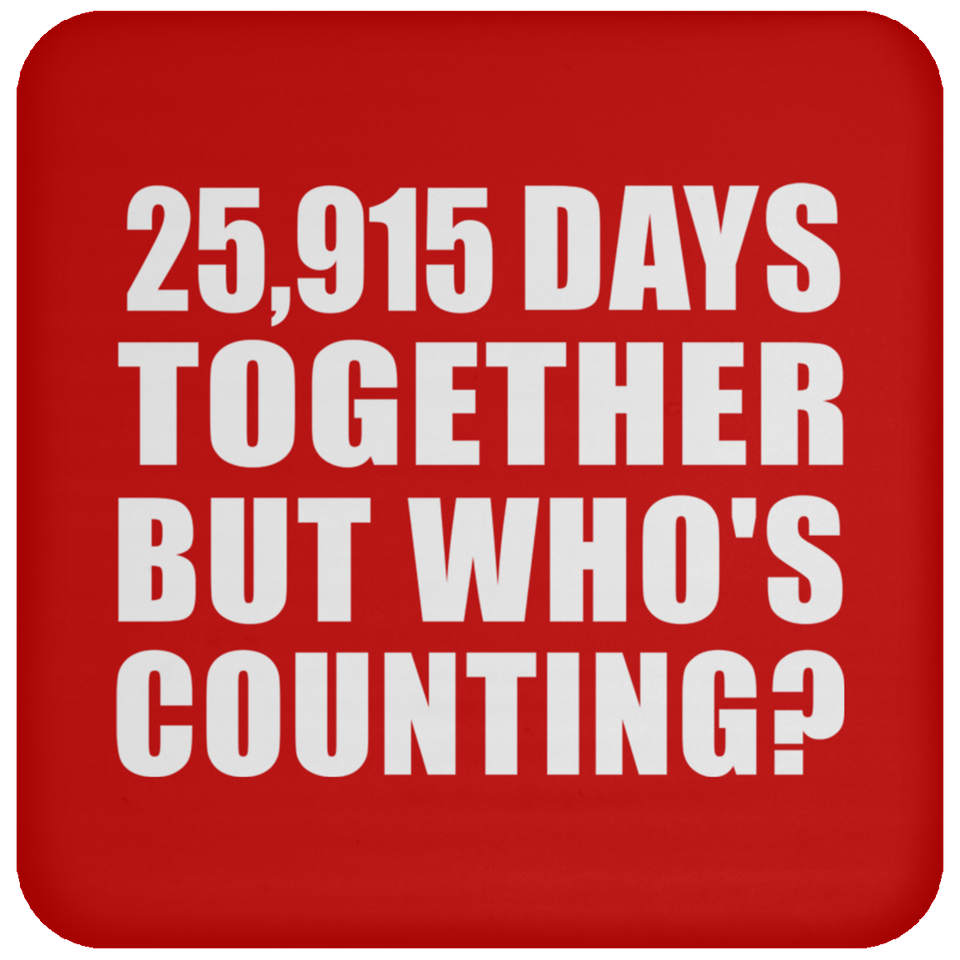 71st Anniversary 25,915 Days Together But Who's Counting - Drink Coaster