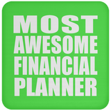 Most Awesome Financial Planner - Drink Coaster