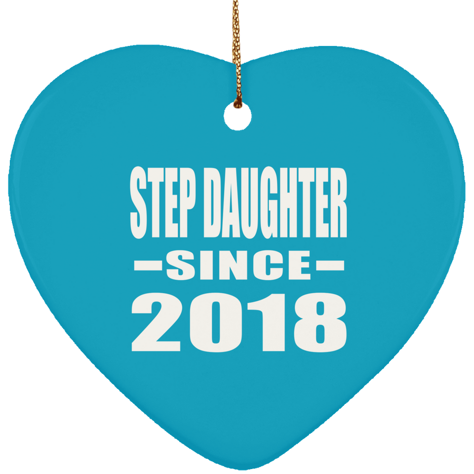 Step Daughter Since 2018 - Heart Ornament