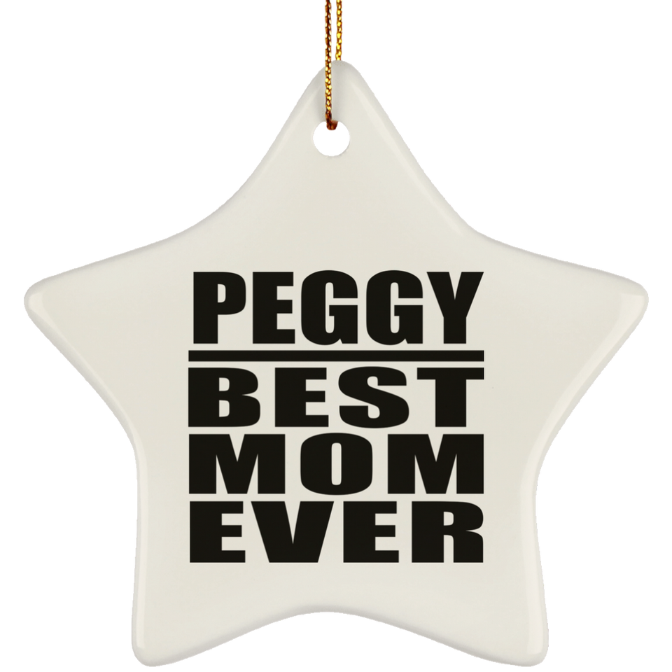 Peggy Best Mom Ever - Star Ornament