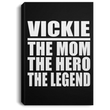 Vickie The Mom The Hero The Legend - Canvas Portrait