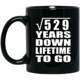 23rd Anniversary Square Root of 529 Years Lifetime To Go - 11oz Coffee Mug Black