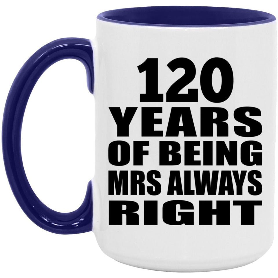 120th Anniversary 120 Years of Being Mrs Always Right - 15oz Accent Mug Purple