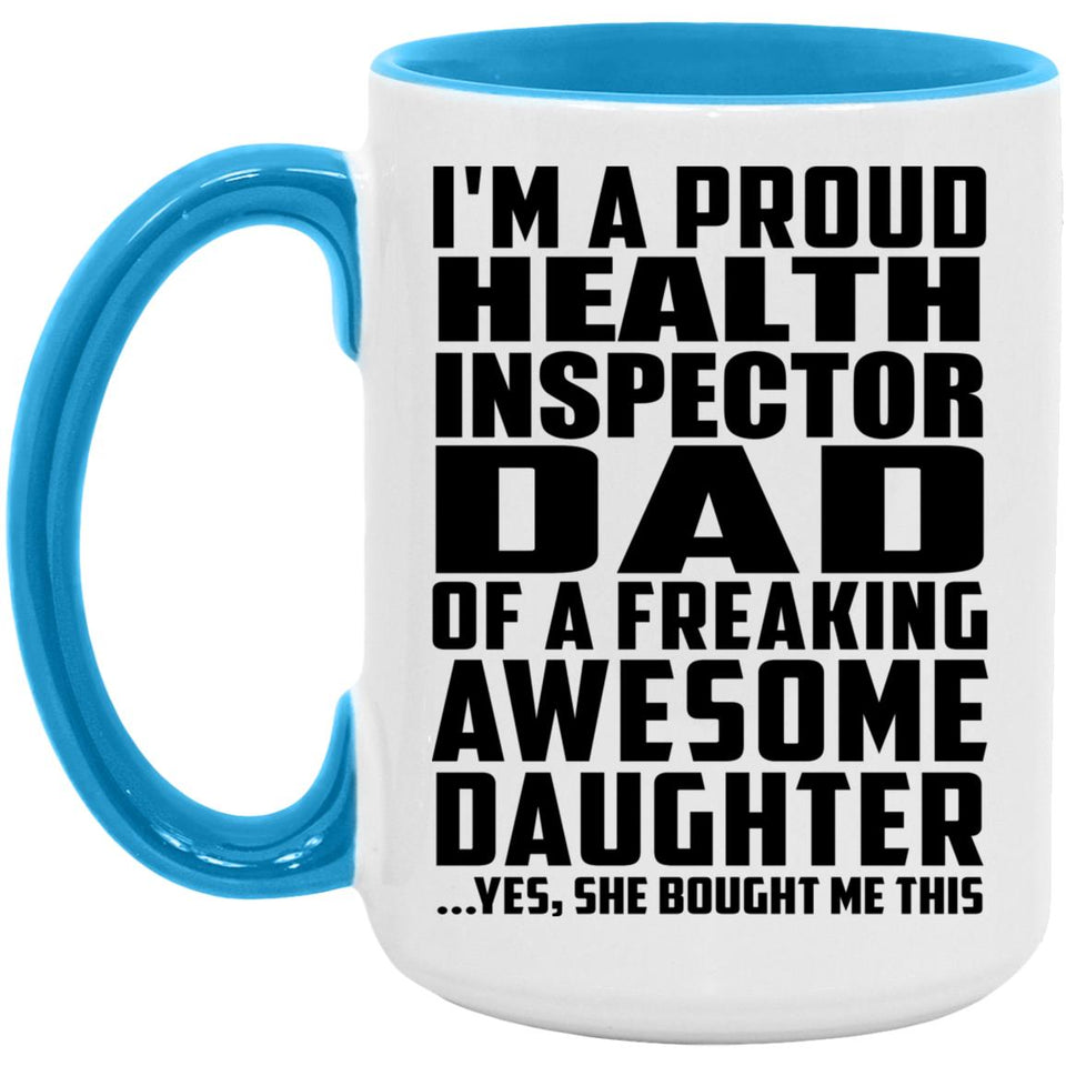 Proud Health Inspector Dad Of Awesome Daughter - 15oz Accent Mug Blue