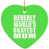 Beverly World's Okayest Mum - Heart Ornament