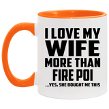 I Love My Wife More Than Fire Poi - 11oz Accent Mug Orange