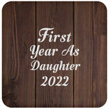 First Year As Daughter 2022 - Drink Coaster D