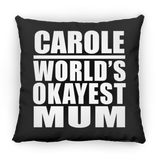 Carole World's Okayest Mum - Throw Pillow Black