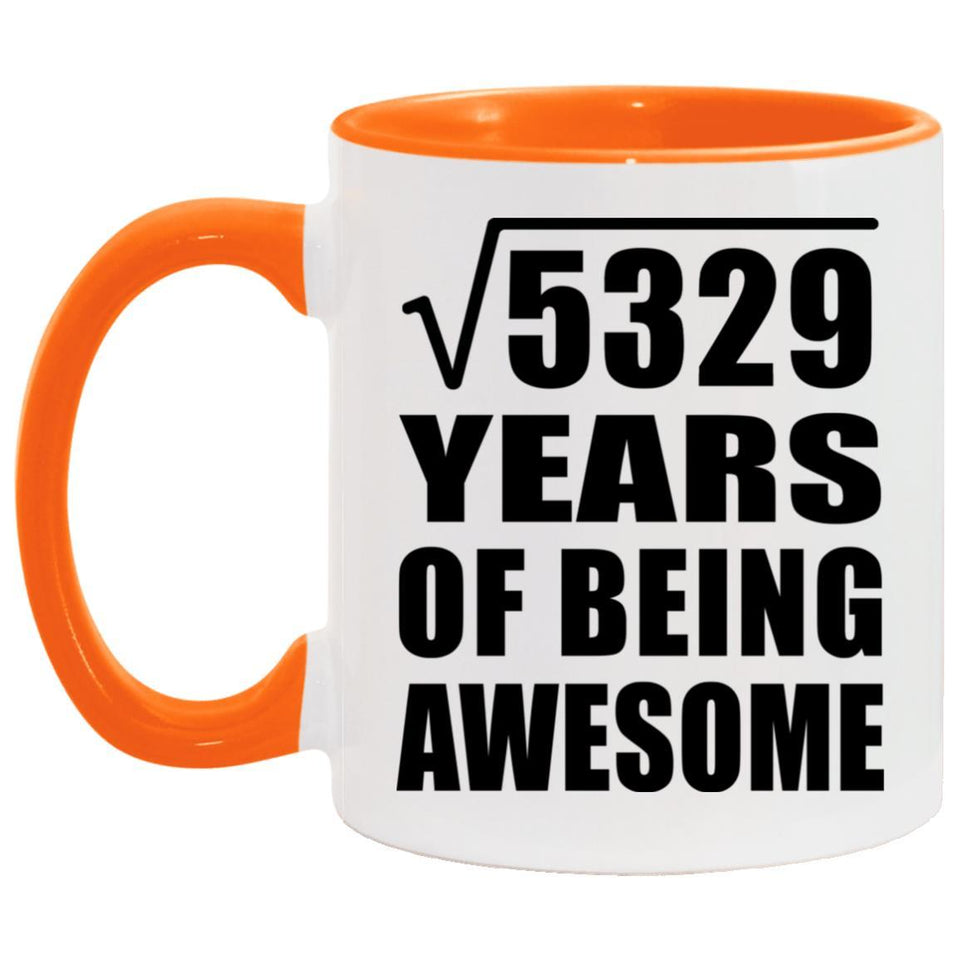 73rd Birthday Square Root of 5329 Years of Being Awesome - 11oz Accent Mug Orange