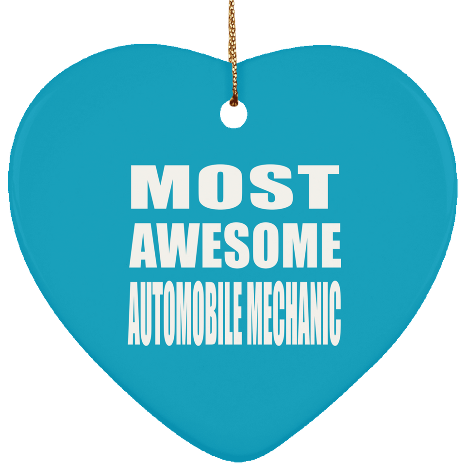 Most Awesome Automobile Mechanic - Heart Ornament