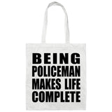 Being Policeman Makes Life Complete - Tote Bag White