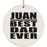 Juan Best Dad Ever - Circle Ornament