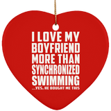 I Love My Boyfriend More Than Synchronized Swimming - Heart Ornament