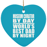 Museum Curator By Day World's Best Dad By Night - Heart Ornament