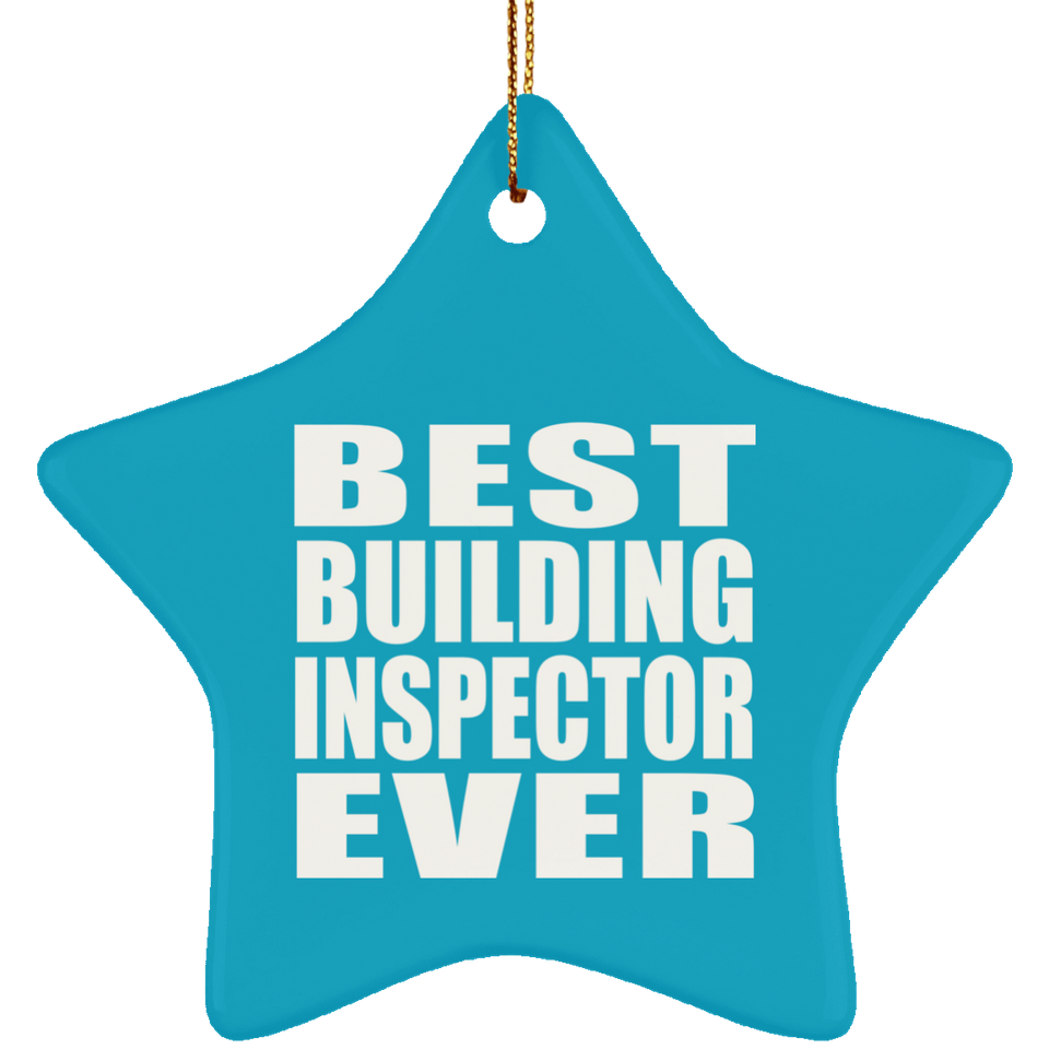Best Building Inspector Ever - Star Ornament