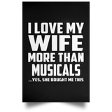 I Love My Wife More Than Musicals - Poster Portrait