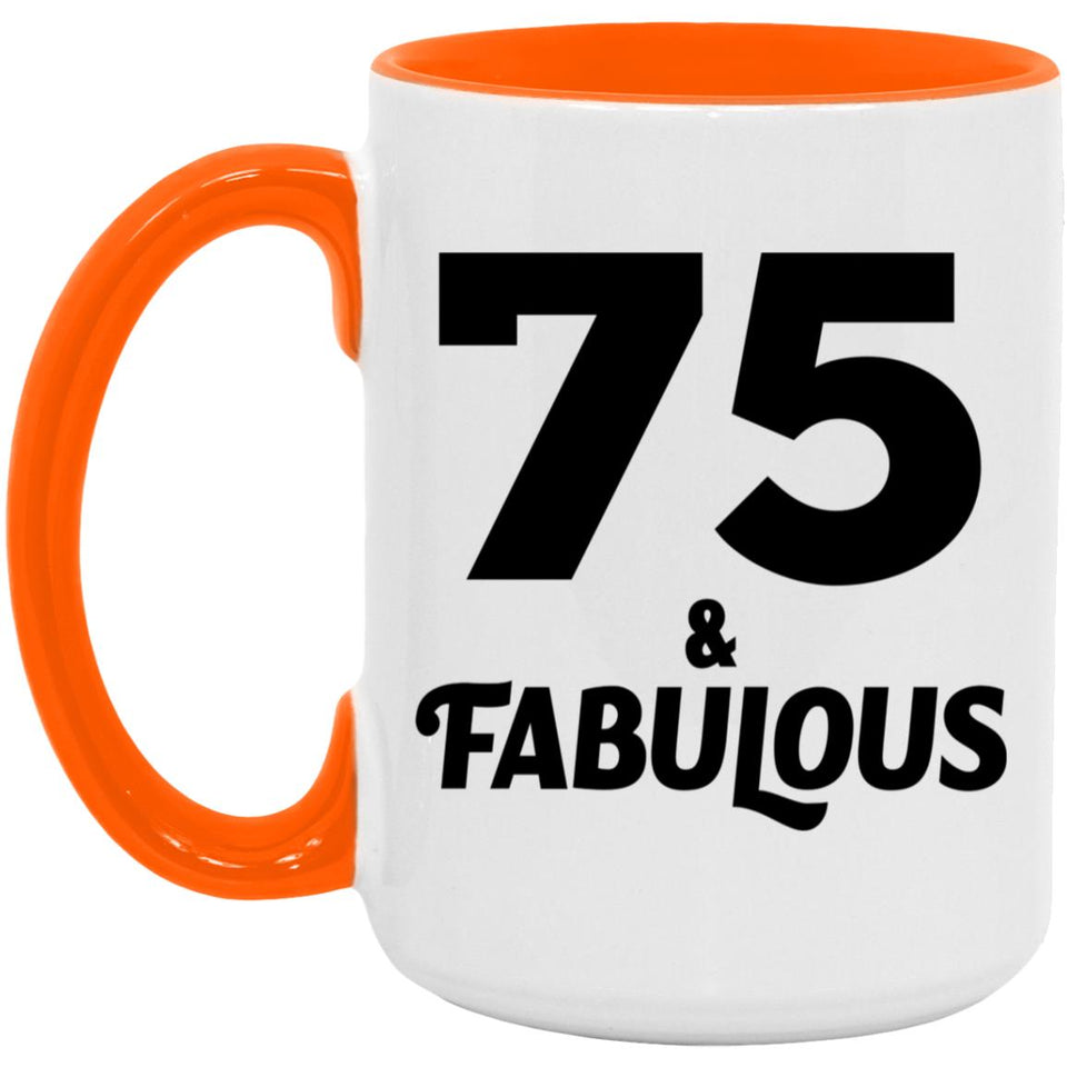 75th Birthday 75 & Fabulous - 15oz Accent Mug Orange