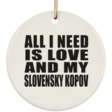 All I Need Is Love And My Slovensky Kopov - Circle Ornament