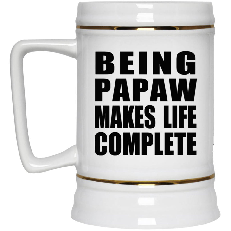 Being Papaw Makes Life Complete - Beer Stein