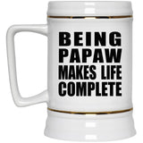 Being Papaw Makes Life Complete - Beer Stein