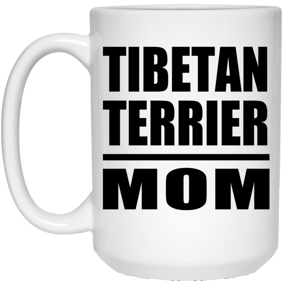 Tibetan Terrier Mom - 15oz Coffee Mug