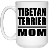 Tibetan Terrier Mom - 15oz Coffee Mug