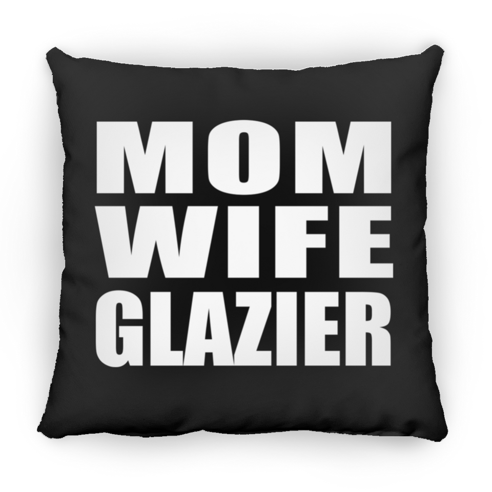 Mom Wife Glazier - Throw Pillow Black