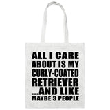 All I Care About Is My Curly-Coated Retriever - Tote Bag White