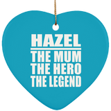 Hazel The Mum The Hero The Legend - Heart Ornament