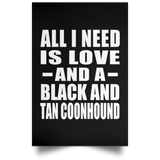 All I Need Is Love And A Black And Tan Coonhound - Poster Portrait