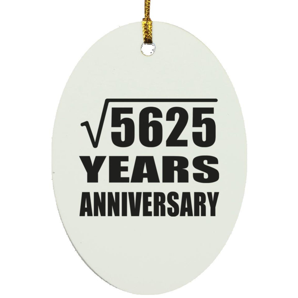 75th Anniversary Square Root of 5625 Years Anniversary - Oval Ornament