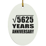 75th Anniversary Square Root of 5625 Years Anniversary - Oval Ornament