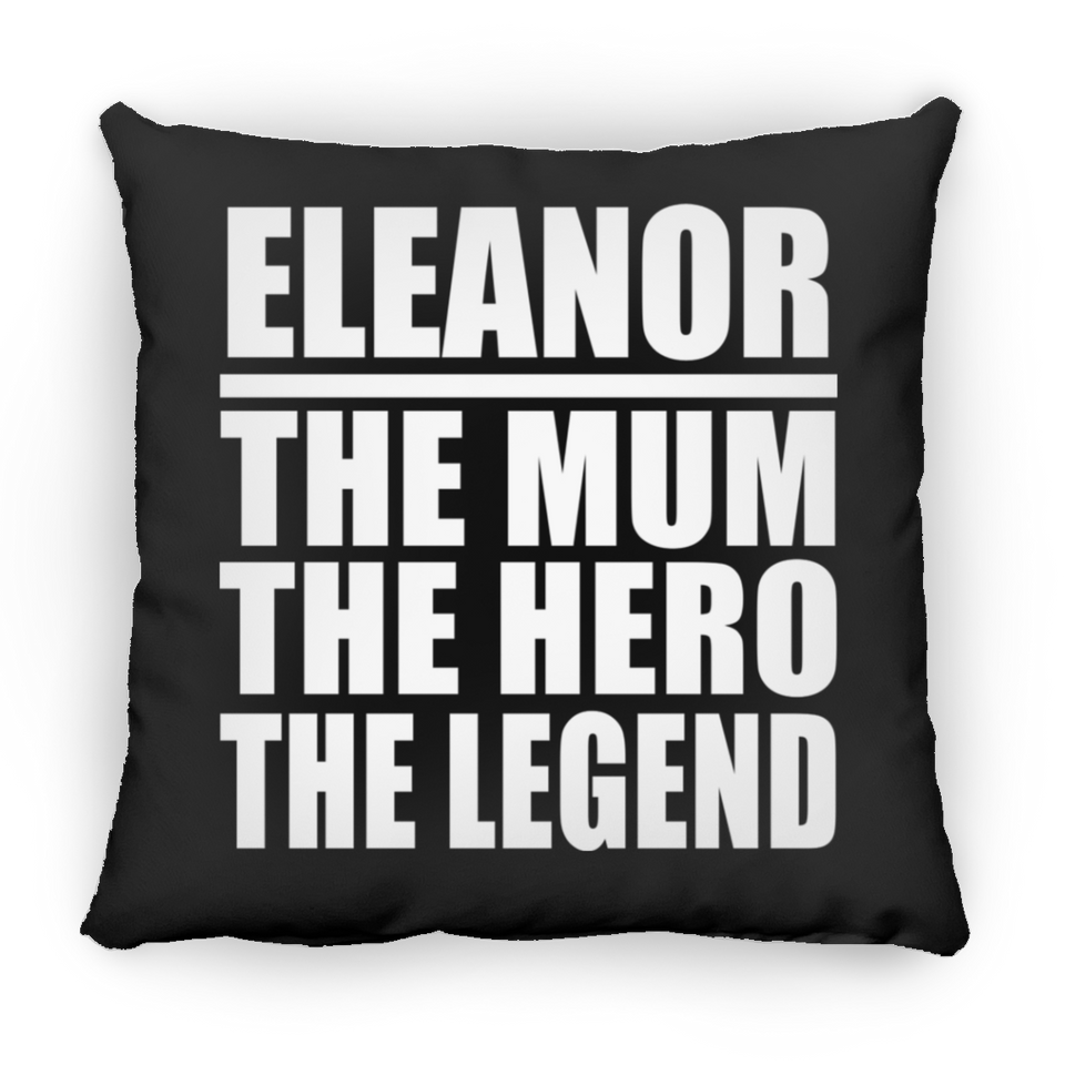 Eleanor The Mum The Hero The Legend - Throw Pillow Black