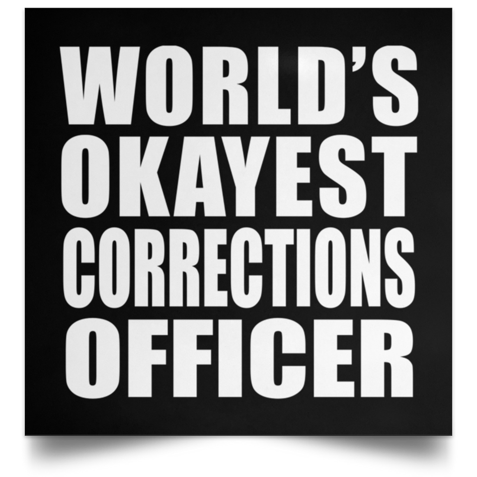 World's Okayest Corrections Officer - Poster Square