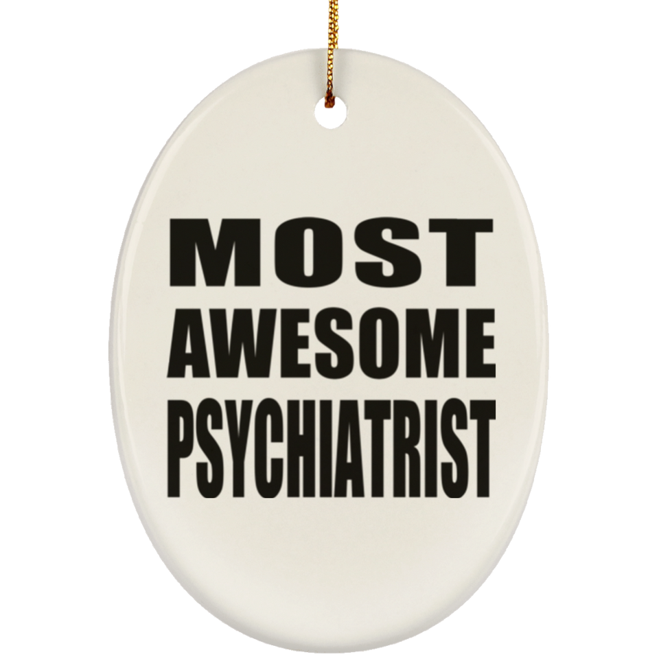 Most Awesome Psychiatrist - Oval Ornament