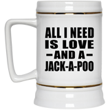 All I Need Is Love And A Jack-A-Poo - Beer Stein