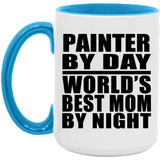 Painter By Day World's Best Mom By Night - 15oz Accent Mug Blue