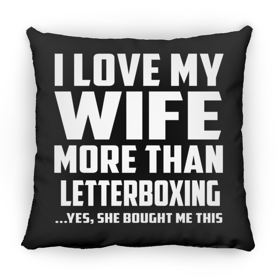 I Love My Wife More Than Letterboxing - Throw Pillow Black