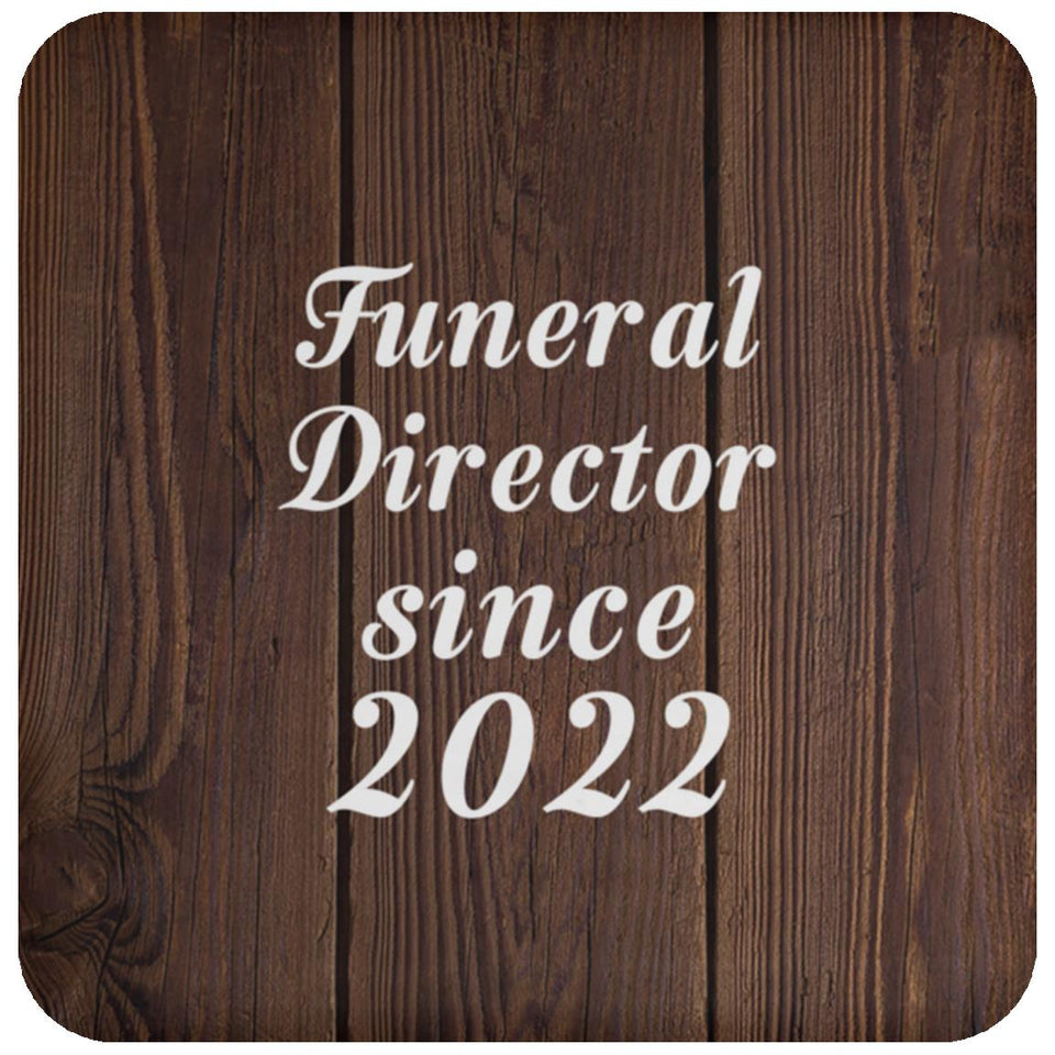 Funeral Director Since 2022 - Drink Coaster D
