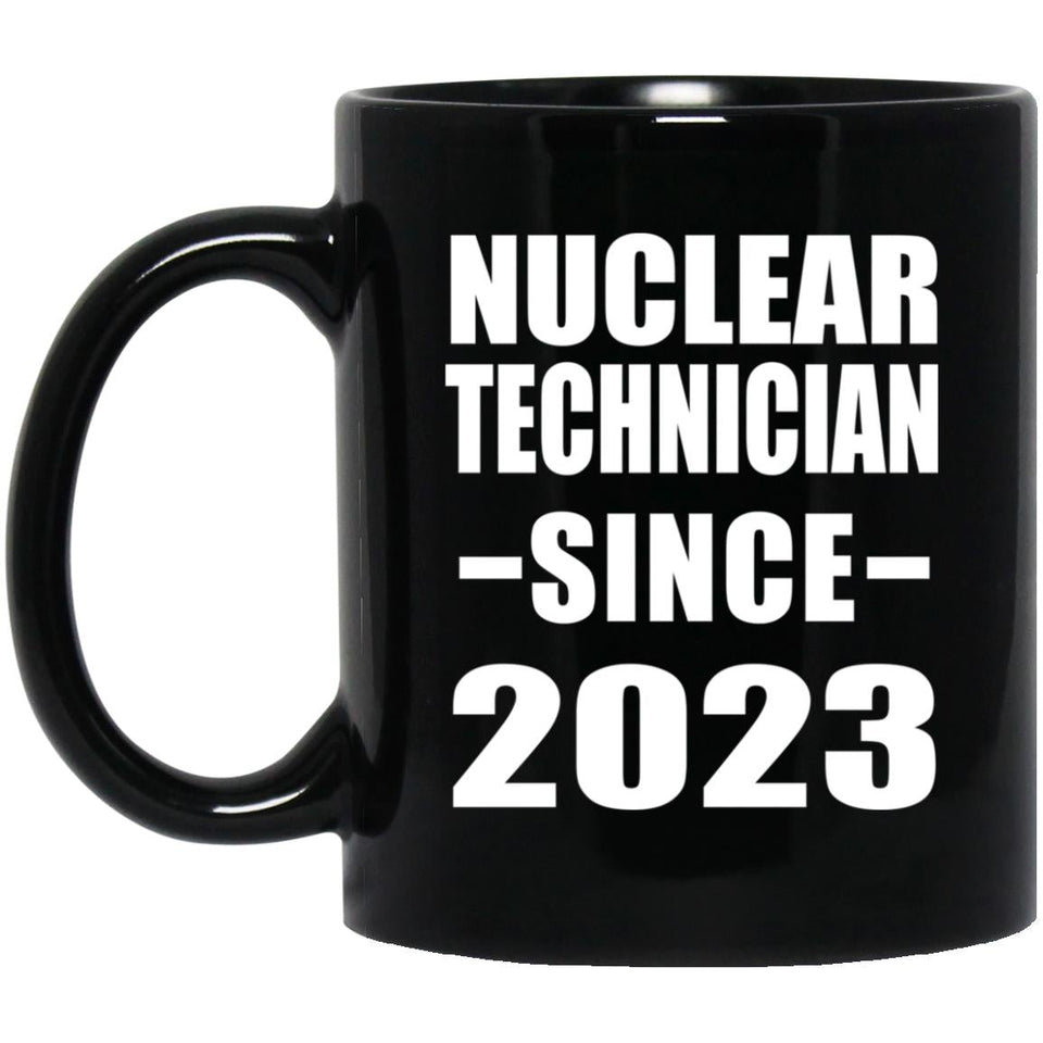 Nuclear Technician Since 2023 - 11oz Coffee Mug Black