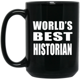 World's Best Historian - 15 Oz Coffee Mug Black