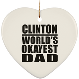 Clinton World's Okayest Dad - Heart Ornament