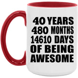 40th Birthday 40 Years 480 Months 14610 Days Of Awesome - 15oz Accent Mug Red
