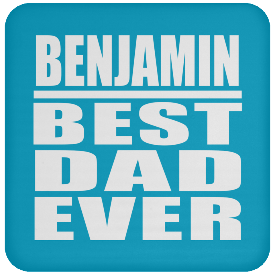 Benjamin Best Dad Ever - Drink Coaster