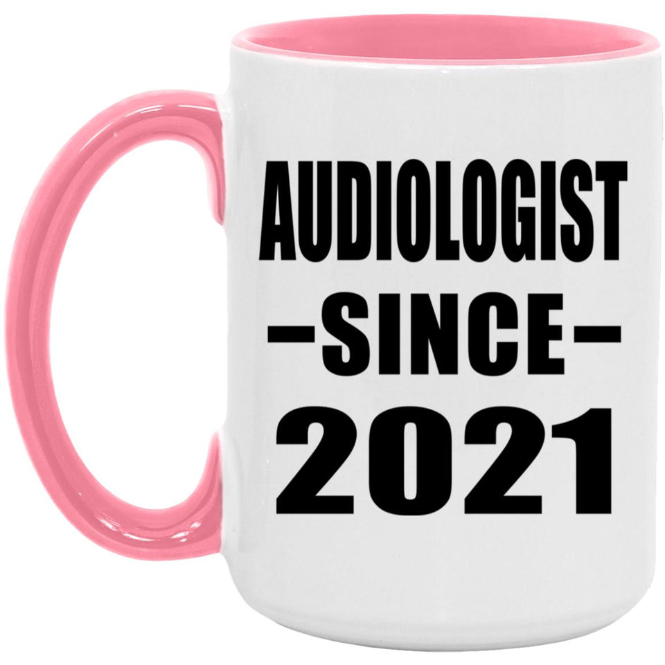 Audiologist Since 2021 - 15oz Accent Mug Pink