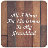 All I Want For Christmas Is My Granddad - Drink Coaster E
