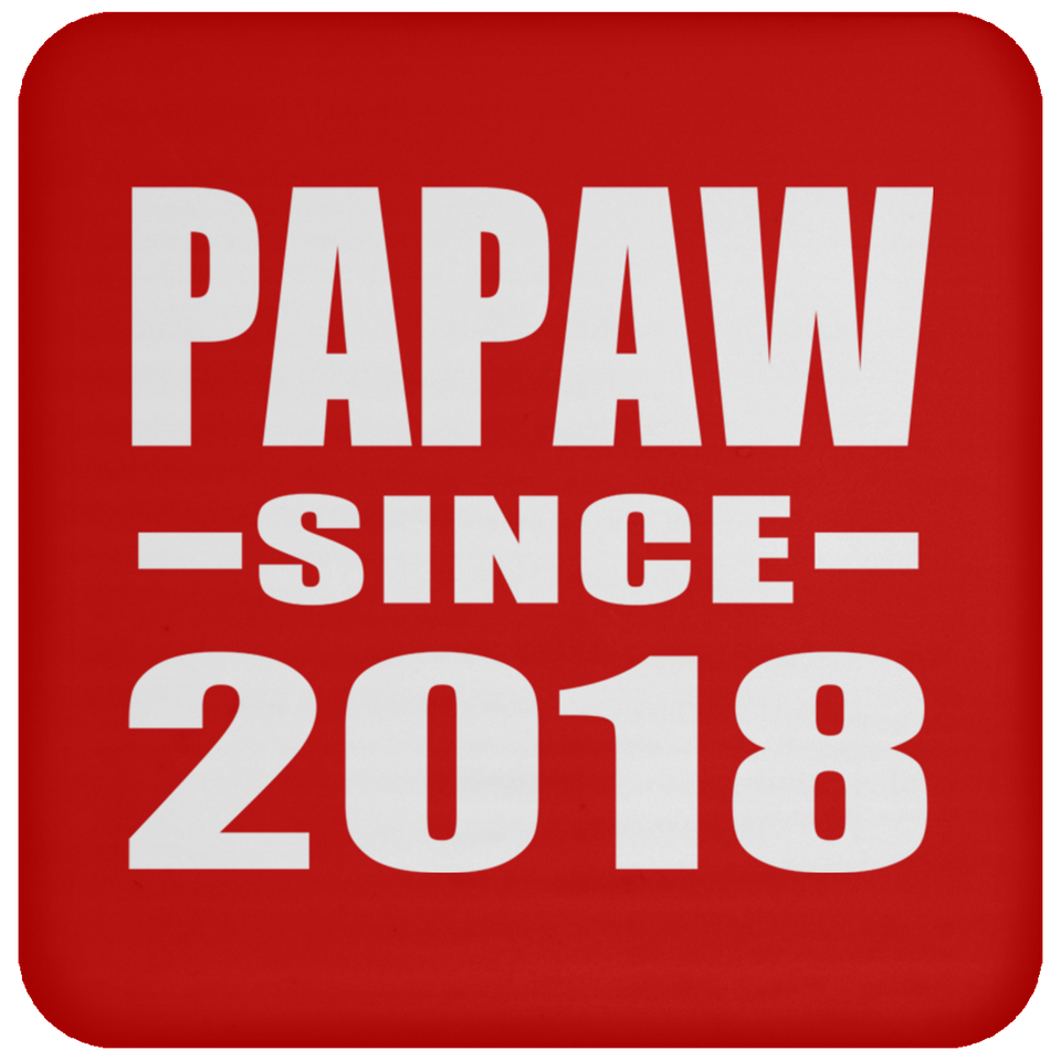 Papaw Since 2018 - Drink Coaster