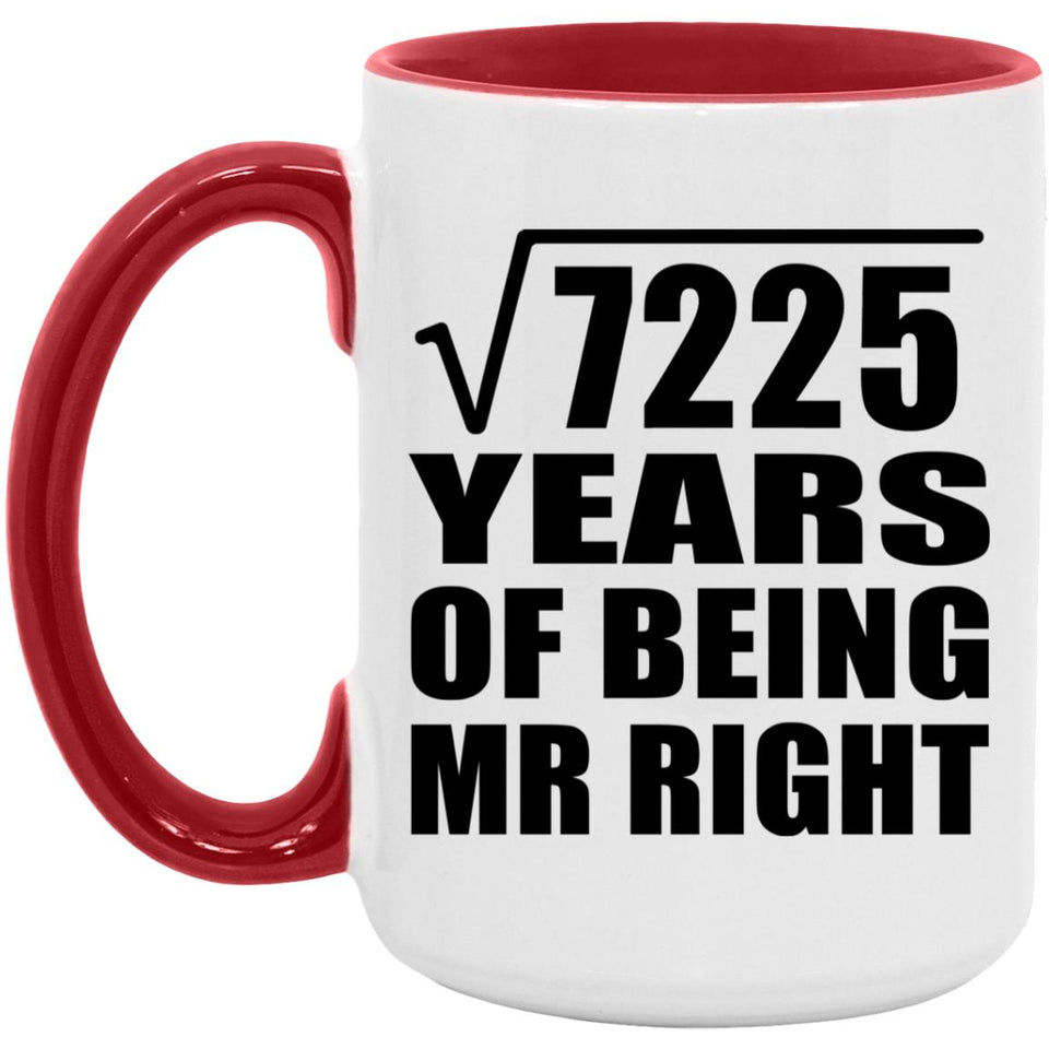 85th Anniversary Square Root of 7225 Years of Being Mr Right - 15oz Accent Mug Red