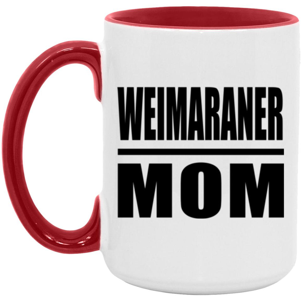 Weimaraner Mom - 15oz Accent Mug Red